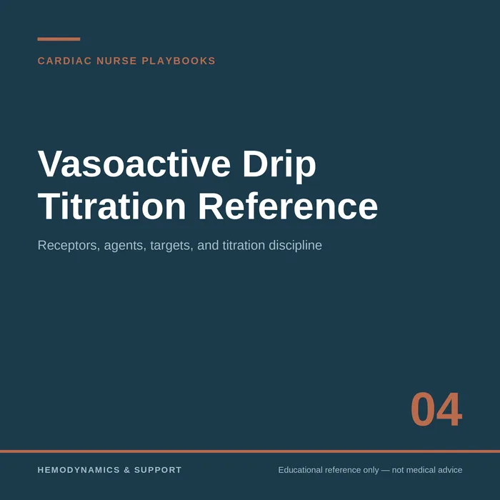 Vasoactive Drip Titration Reference — Cardiac Nurse Playbooks
